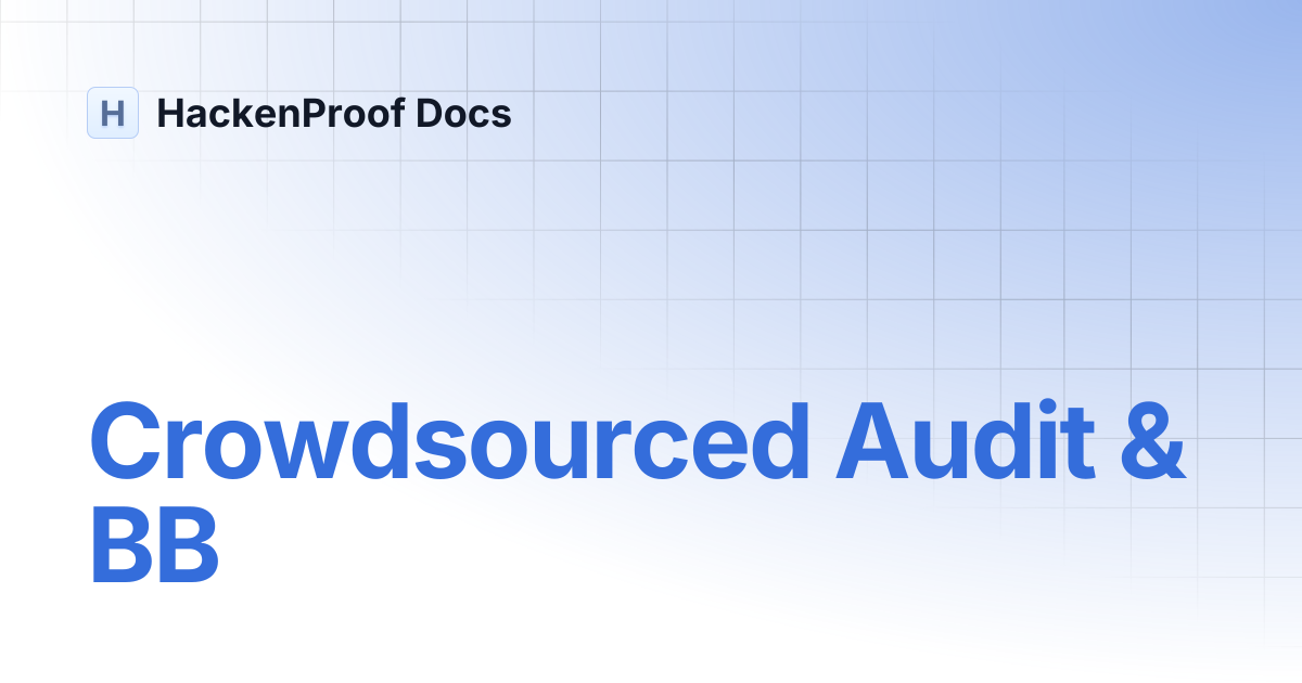 Crowdsourced Audit & BB | HackenProof Docs