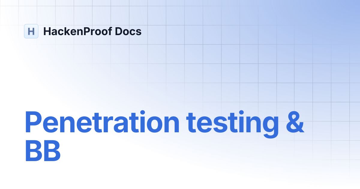 Penetration testing & BB | HackenProof Docs