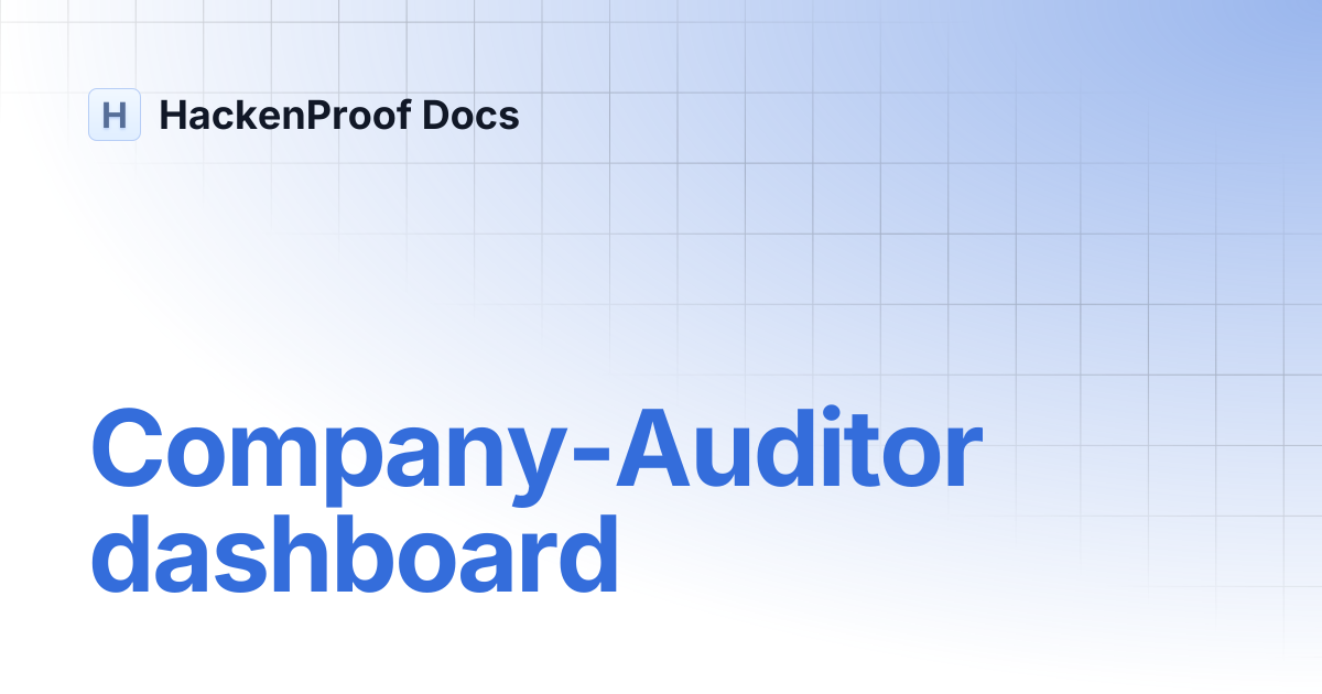 Company-Auditor dashboard | HackenProof Docs